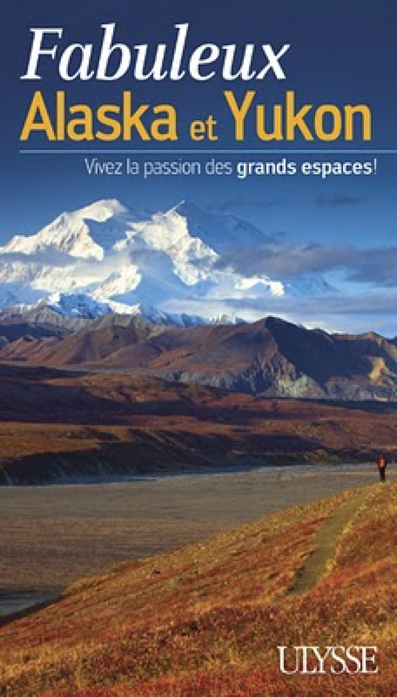 Fabuleux Alaska et Yukon