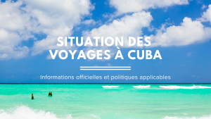 Situation des voyages à Cuba