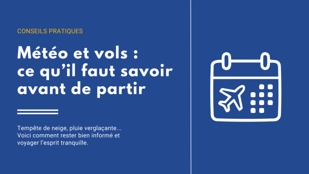 Quand la météo complique les déplacements : quoi savoir avant de partir en voyage